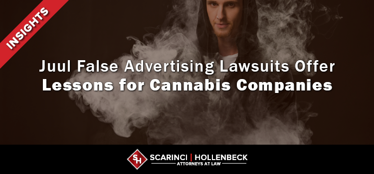 Juul False Advertising Lawsuits Offer Lessons for Cannabis Companies