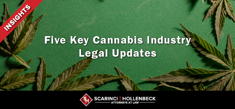 Five Key Cannabis Industry Legal Updates