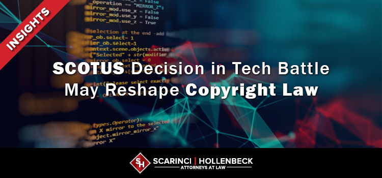 SCOTUS Decision in Tech Battle May Reshape Copyright Law