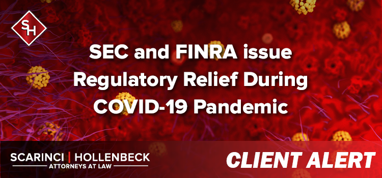 Client Alert: SEC and FINRA issue Regulatory Relief During COVID-19 Pandemic