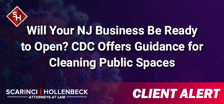 Will Your NJ Business Be Ready to Open? CDC Offers Guidance for Cleaning Public Spaces