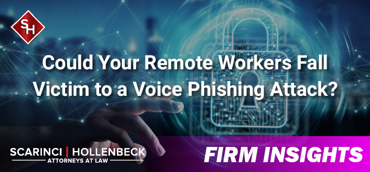 Could Your Remote Workers Fall Victim to a Voice Phishing Attack?
