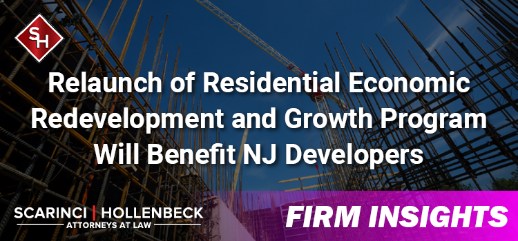 Relaunch of Residential Economic Redevelopment and Growth Program Will Benefit NJ Developers