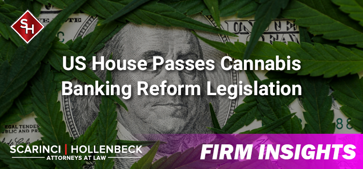 US House Passes Cannabis Banking Reform Legislation